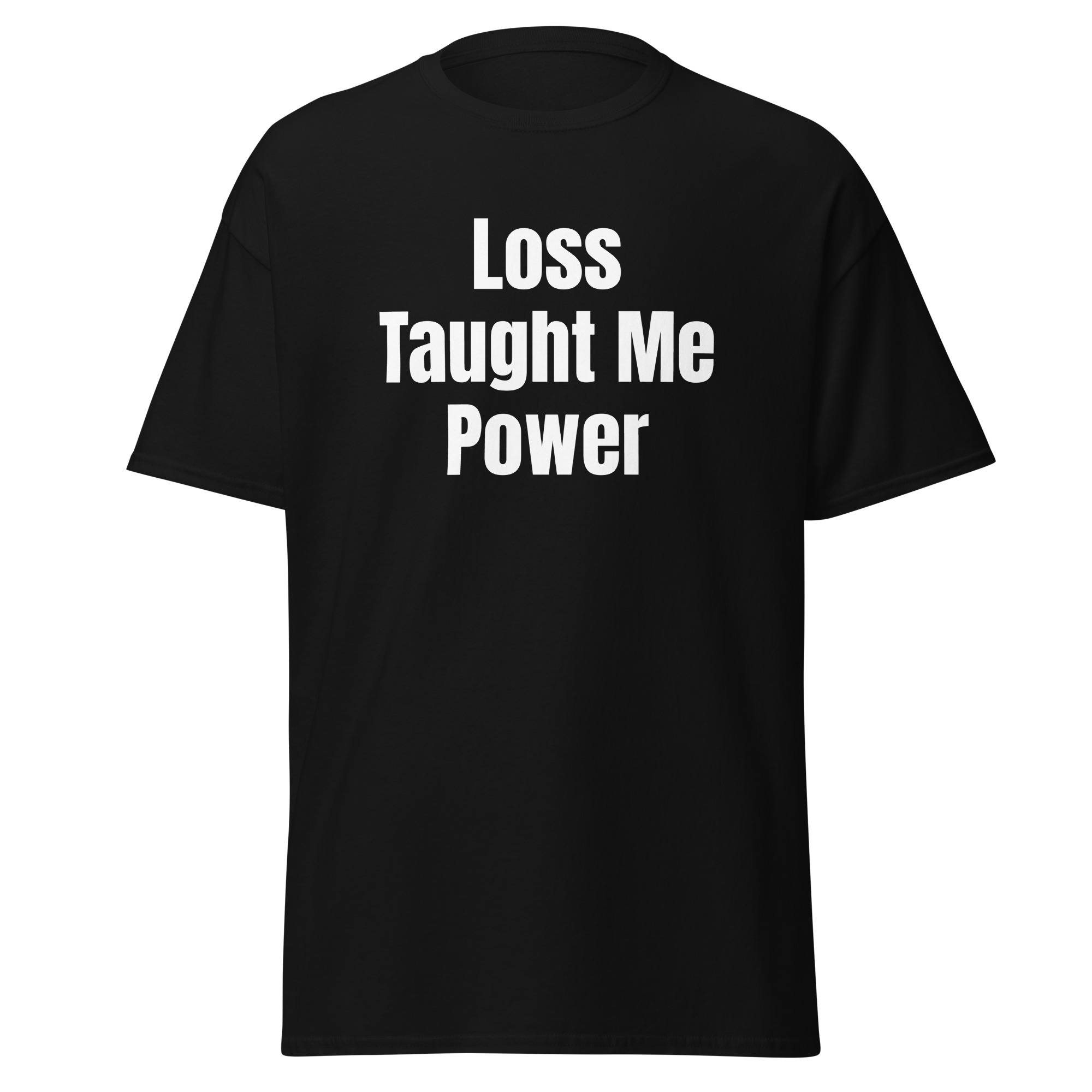 Loss Taught Me Power Unisex Tee